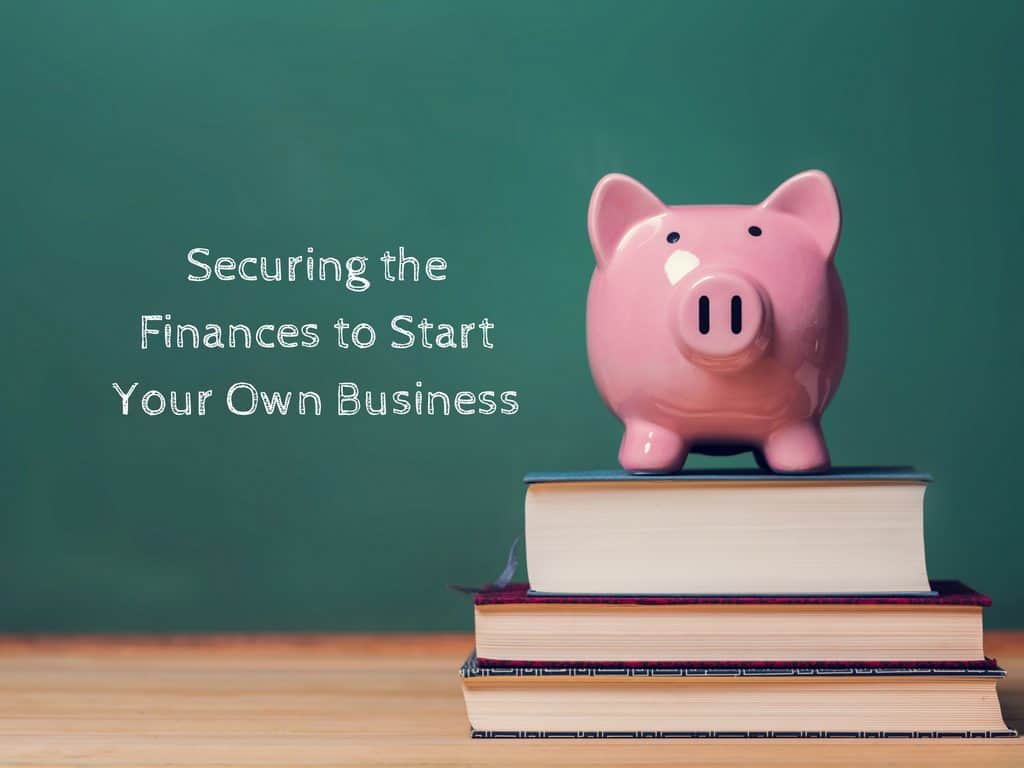 securing-the-finances-to-start-your-own-business