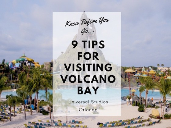 9 Tips for Visiting Volcano Bay - Know before you go…