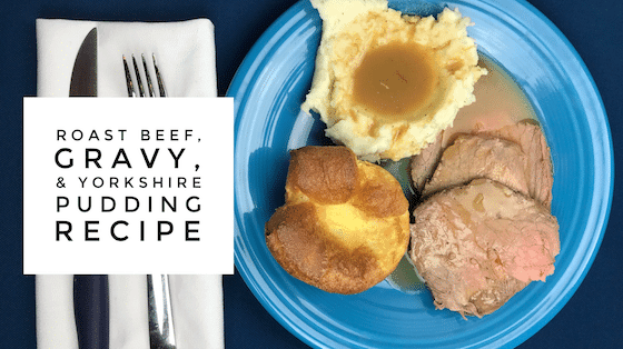 feel better food: roast beef, gravy and yorkshire pudding recipe