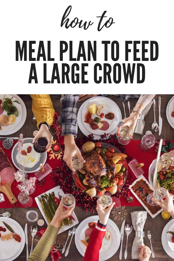 How to Meal Plan To Feed A Large Crowd - There are some easy breakfast, lunch and dinner recipes. Plus some tips for overnight holiday house guest. 