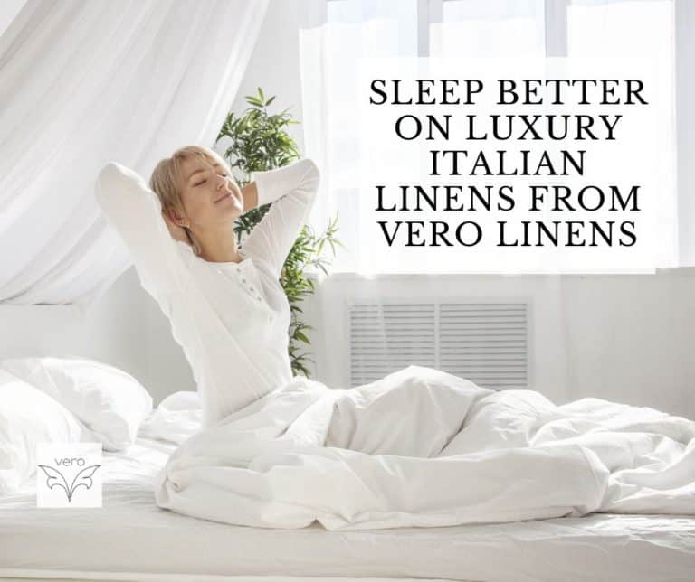 Sleep Better On Luxury Italian Linens From Vero Linens