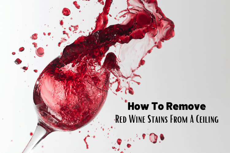 If you are searching for How To Remove Red Wine Stains From A Ceiling - you probably made a little mess! But don't worry! I did the same thing and for less than $20 - I was able to make my ceiling look brand new again! 