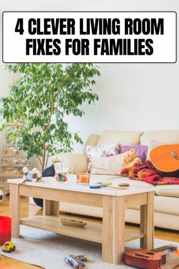 A cluttered family living room filled with children's toys, a soccer ball, and an acoustic guitar scattered across a beige couch and coffee table, featuring a text overlay that reads 4 Clever Living Room Fixes for Families.
